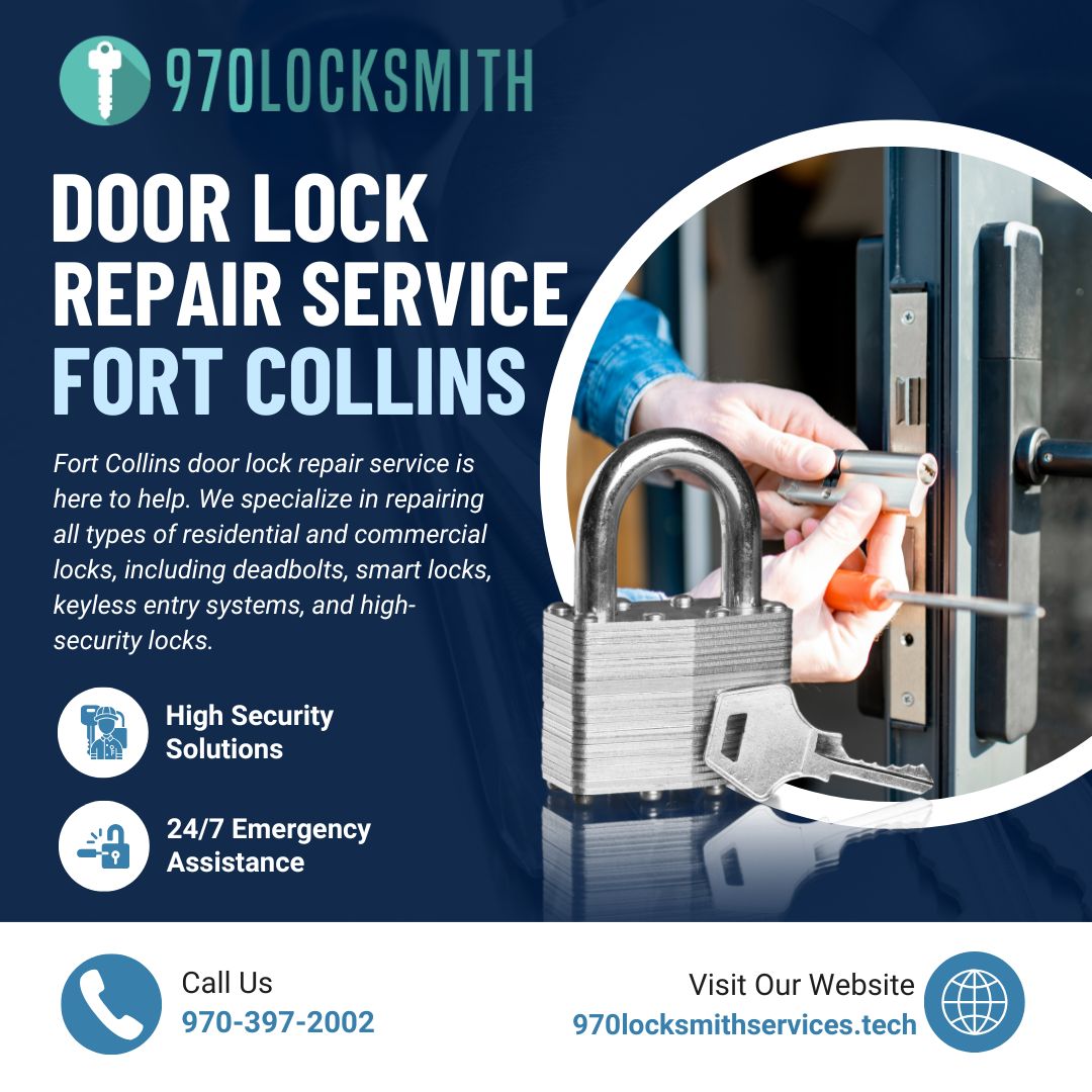 Reliable Door Lock Repair Service Fort Collins – Safeguarding Every Entry Point