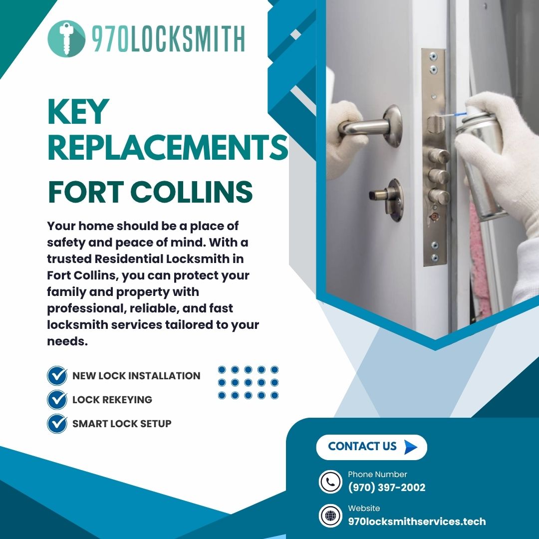 Expert Key Replacements Fort Collins: Quick, Trusted & Cost-Effective Locksmith Services